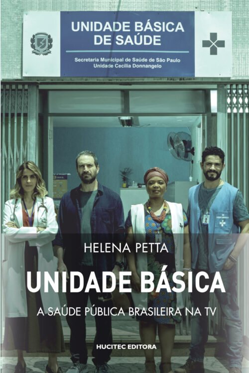 Helena Petta  |  Unidade Básica: a saúde pública brasileira na TV