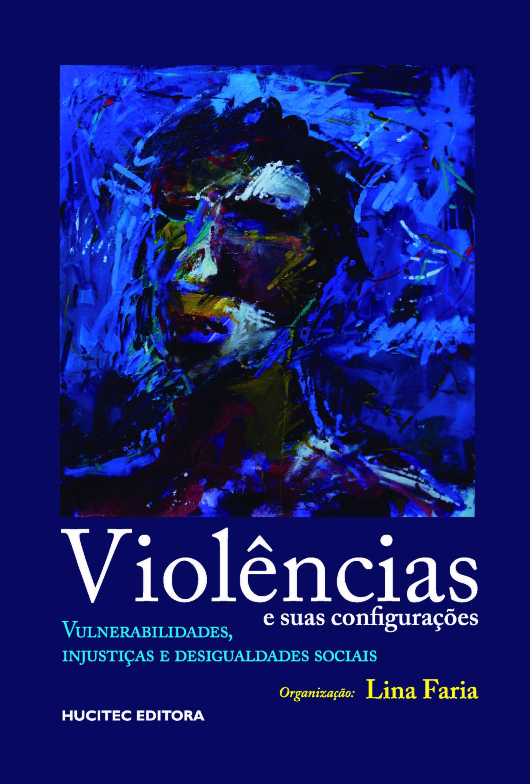 Lina Faria (org.) | Violências e suas configurações: vulnerabilidades, injustiças e desigualdades sociais