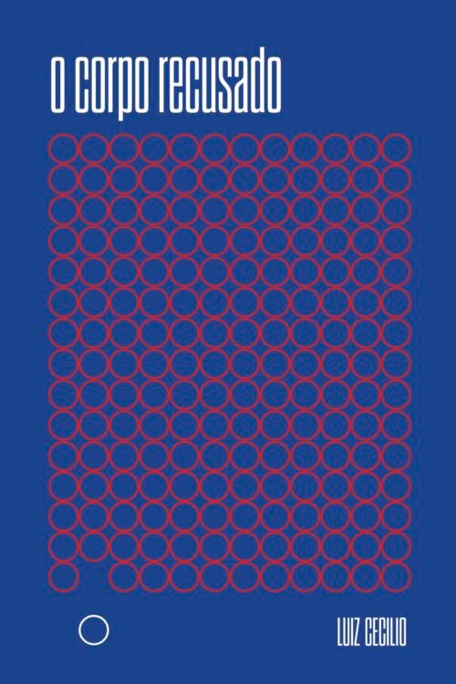 Luiz Cecilio  |  O corpo recusado