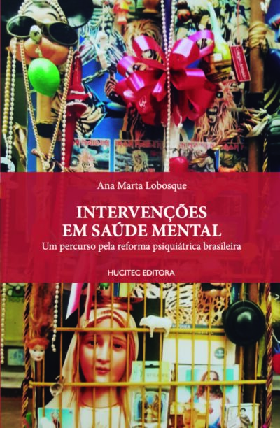 Ana Marta Lobosque | Intervenções em saúde mental: um percurso pela reforma psiquiátrica brasileira - Imagem 3