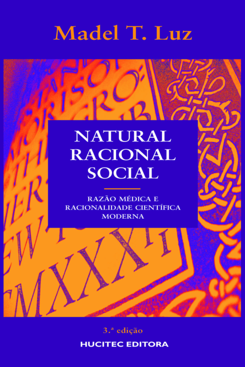 Madel T. Luz  |  Natural, racional, social: razão médica e racionalidade científica moderna