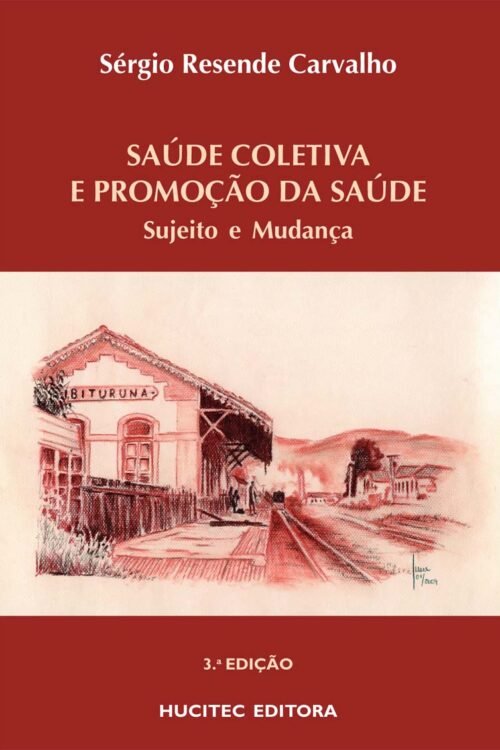 Sérgio Resende Carvalho  |  Saúde coletiva e promoção da saúde: sujeito e mudança