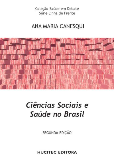 Ana Maria Canesqui  |  Ciências sociais e saúde no Brasil