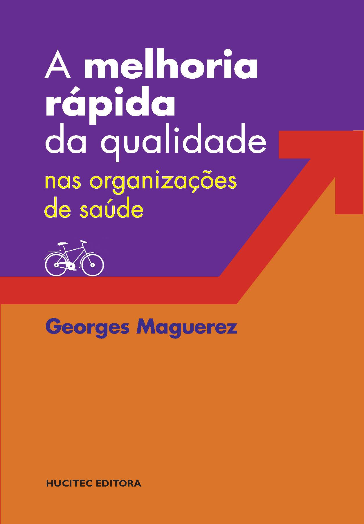 Georges Maguerez  |  A melhoria rápida da qualidade nas organizações de saúde