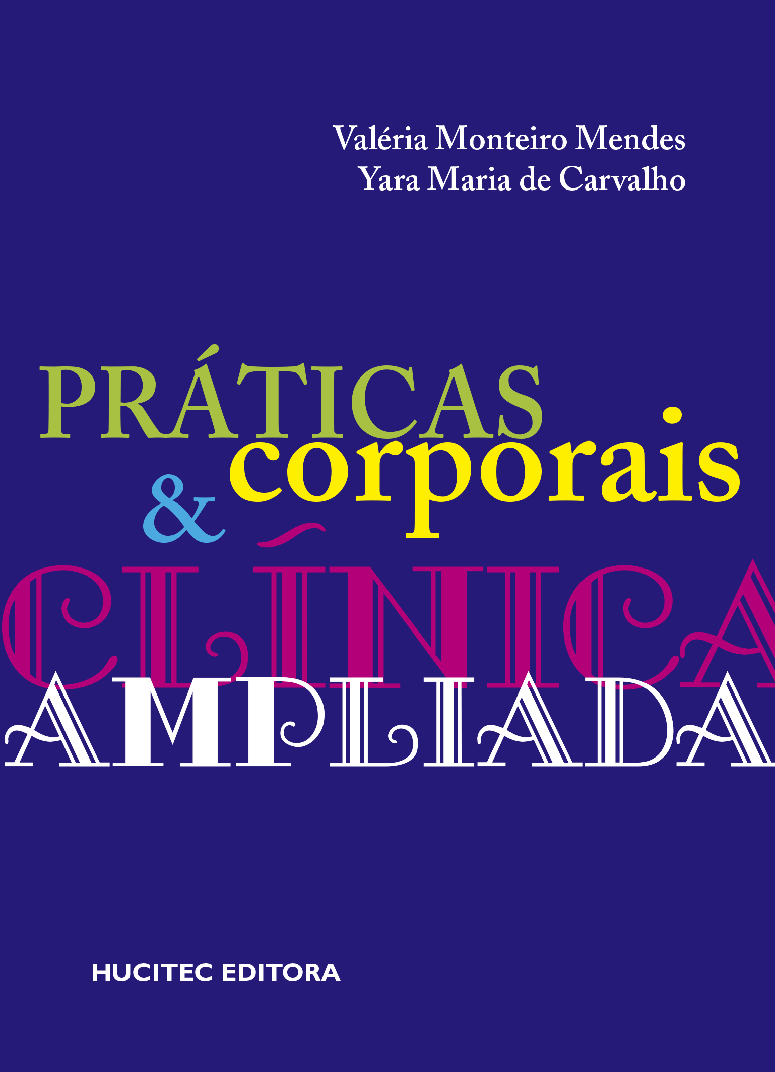 Valéria Monteiro Mendes, Yara Maria de Carvalho  |  Práticas corporais e clínica ampliada