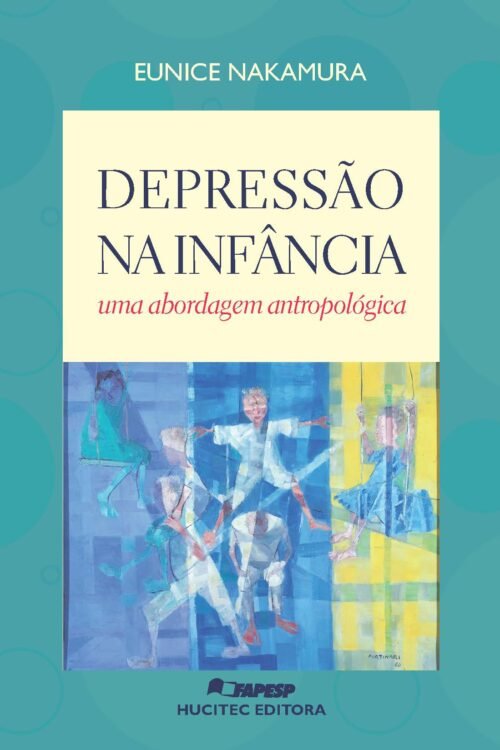 Eunice Nakamura | Depressão na infância: uma abordagem antropológica