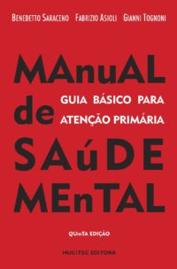 Benedetto Saraceno, Fabrizio Asioli, Gianni Tognoni  |  Manual de saúde mental: guia básico para atenção primária