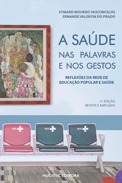 Eymard Mourão Vasconcelos, Ernande Valentim do Prado  |  A saúde nas palavras e nos gestos: Reflexões da rede de educação popular e saúde