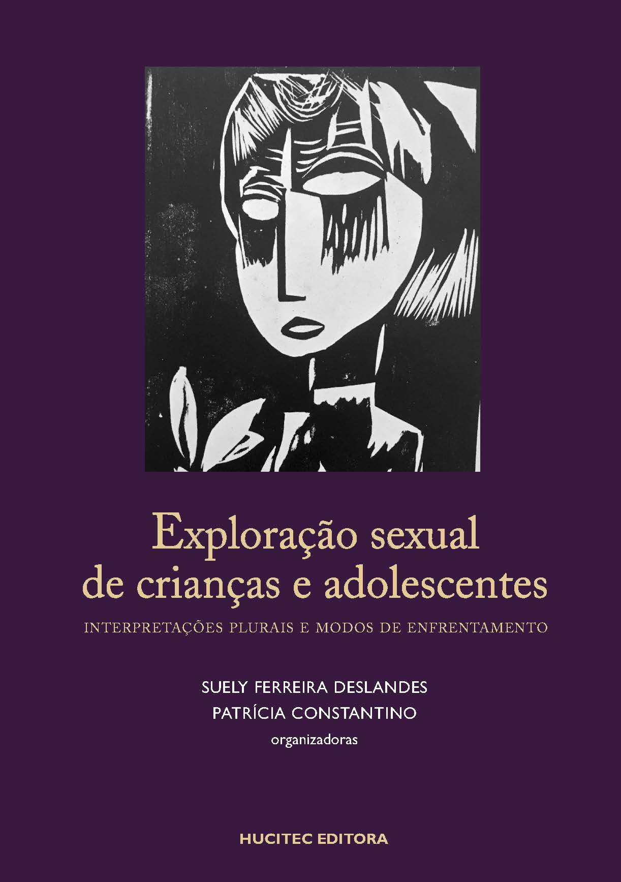 Suely Ferreira Deslandes, Patrícia Constantino (orgs.)  |  Exploração sexual de crianças e adolescentes: Interpretações plurais e modos de enfrentamento