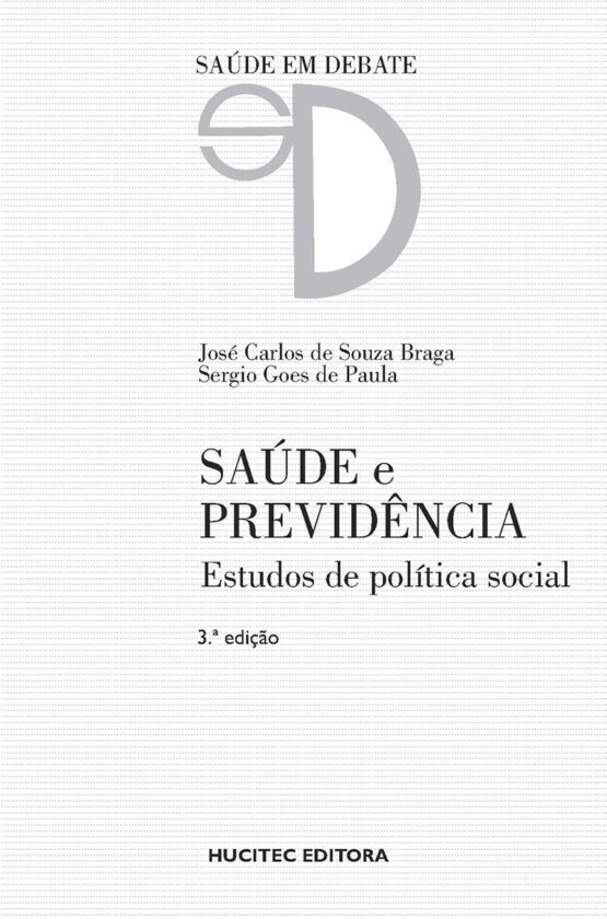 Saúde e previdência: Estudos de política social  |  José Carlos de Souza & Sérgio Góes de Braga Paula