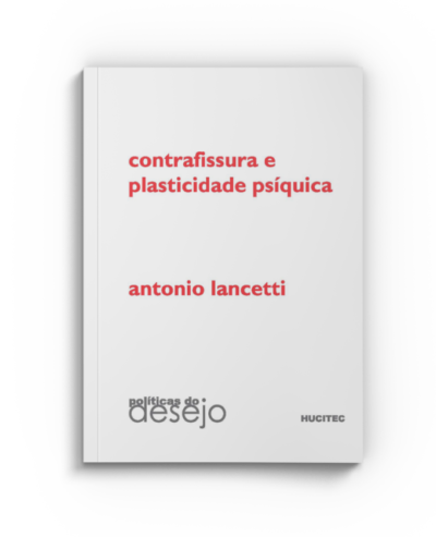 Antonio Lancetti | Contrafissura e Plasticidade Psíquica
