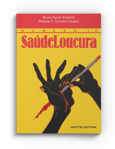 SaúdeLoucura 10: Tessituras da clínica – Itinerários da reforma psiquiátrica | Rosana T. Onocko Campos & Bruno Ferrari Emerich (orgs.)