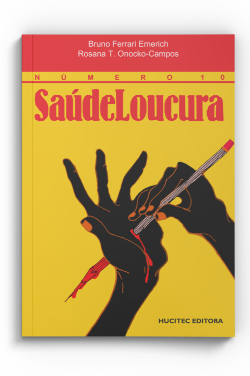 SaúdeLoucura 10: Tessituras da clínica – Itinerários da reforma psiquiátrica | Rosana T. Onocko Campos & Bruno Ferrari Emerich (orgs.)