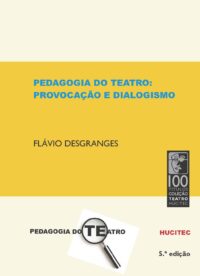 Flávio Desgranges | Pedagogia do Teatro: provocação e dialogismo