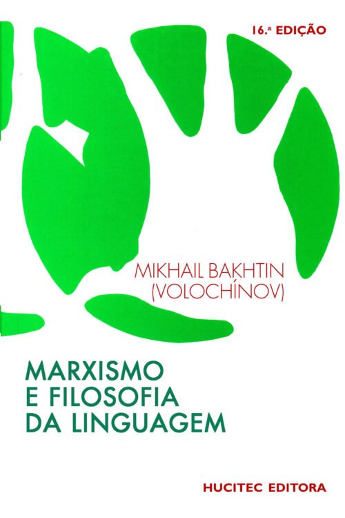Mikhail Bakhtin | Marxismo e filosofia da linguagem: problemas fundamentais do método sociológico da linguagem