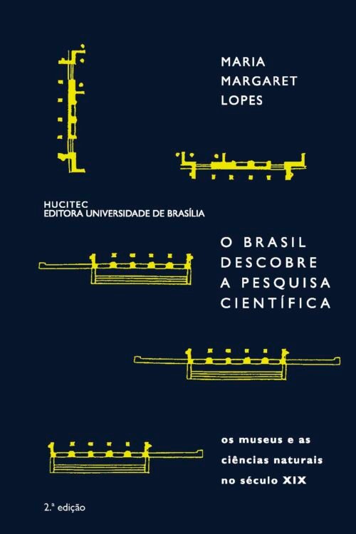 O Brasil descobre a pesquisa científica | Maria Margaret Lopes