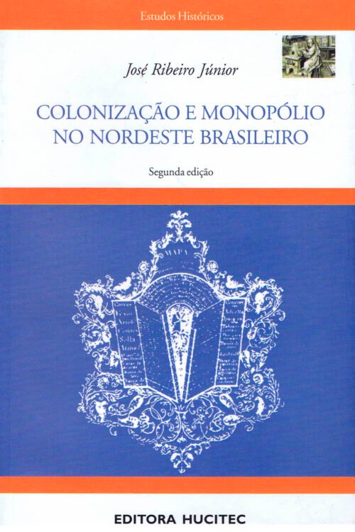 José Ribeiro Júnior | Colonização e monopólio no nordeste brasileiro