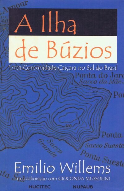 Emilio Willems | A ilha de Búzios: uma comunidade caiçara no sul do Brasil