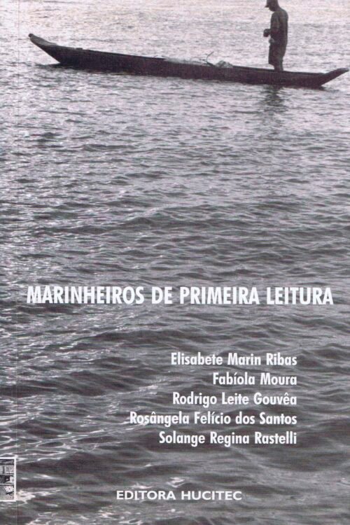 Elisabete Marin Ribas, Fabíola Moura, Rodrigo Leite Gouveia  |  Marinheiros de primeira leitura