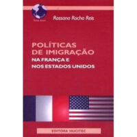 Rossana Rocha Reis | Políticas de Imigração na França e nos Estados Unidos