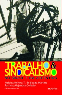 Heloísa Helena Teixeira Collado | Trabalho e sindicalismo no Brasil e na Argentina