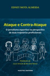 Edney Mota Almeida  |  Ataque e contra-ataque : O jornalismo esportivo na perspectiva de duas trajetórias profissionais