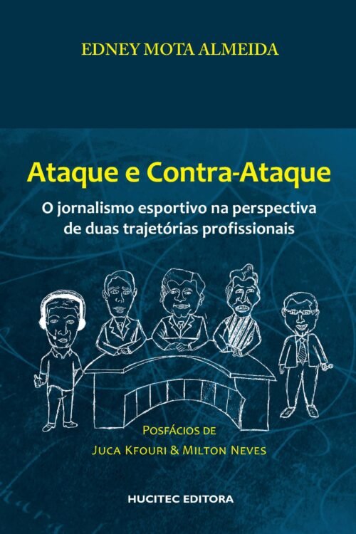 Edney Mota Almeida  |  Ataque e contra-ataque : O jornalismo esportivo na perspectiva de duas trajetórias profissionais