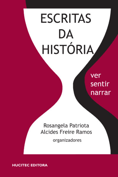 Rosângela Ramos Patriota | Escritas da história: Ver, sentir, narrar