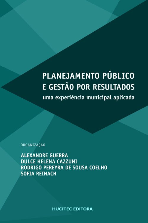 Alexandre Guerra (org.), Dulce Helena Cazzuni (org.) & Rodrigo Pereyra de Sousa Coelho (org.)  |  Planejamento público e gestão por resultados