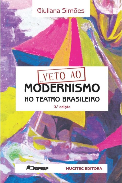 Giuliana Simões | Veto ao modernismo no teatro brasileiro