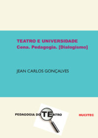 Jean Carlos Gonçalves | Teatro e universidade: Cena. Pedagogia. [dialogismo]