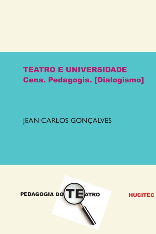 Jean Carlos Gonçalves | Teatro e universidade: Cena. Pedagogia. [dialogismo]