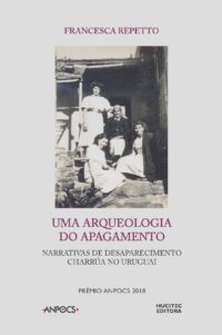 Francesca Repetto  |  Uma arqueologia do apagamento: narrativas de desaparecimento Charrúa no Uruguai