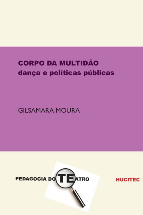 Corpo da multidão: Dança e políticas públicas | Gilsamara Moura