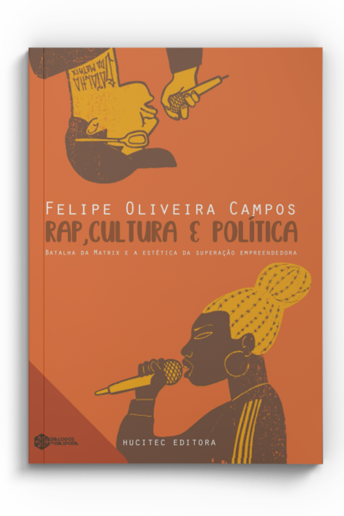 Rap, cultura e política: Batalha Da Matrix e a estética da superação empreendedora | Felipe Oliveira Campos