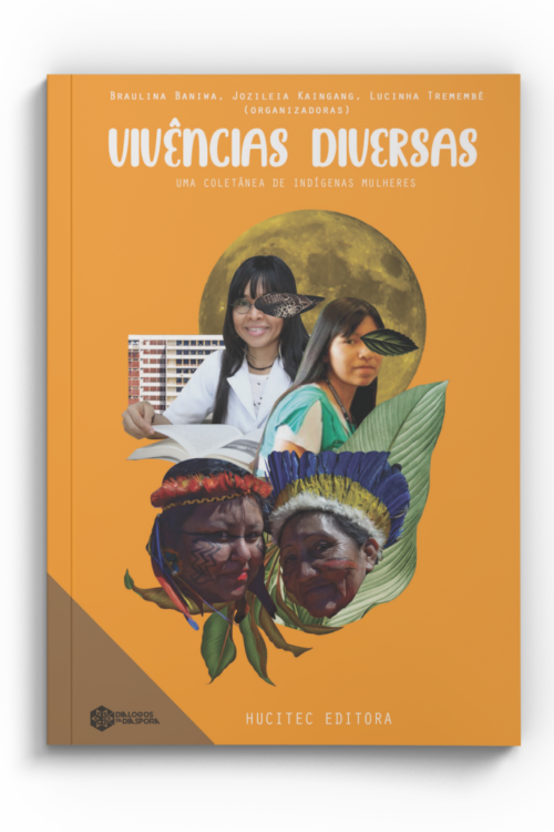 Vivências diversas: uma coletânea de indígenas mulheres | Braulina Baniwa, Jozileia Kaingang & Lucinha Tremembé