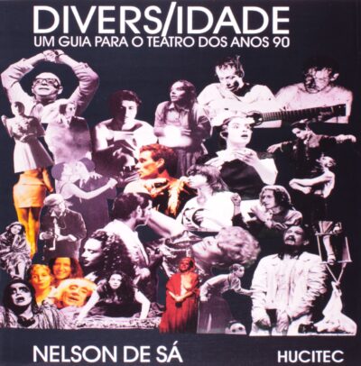 Diversidade: um guia para o teatro dos anos 90  |  Nelson de Sá