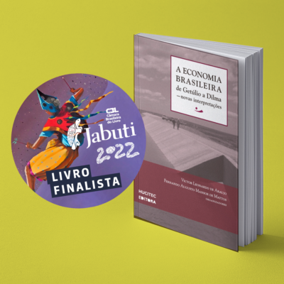 A ECONOMIA BRASILEIRA DE GETÚLIO A DILMA — novas interpretações | Victor Leonardo de Araujo & Fernando Augusto Mansor de Mattos (organizadores) - Imagem 3