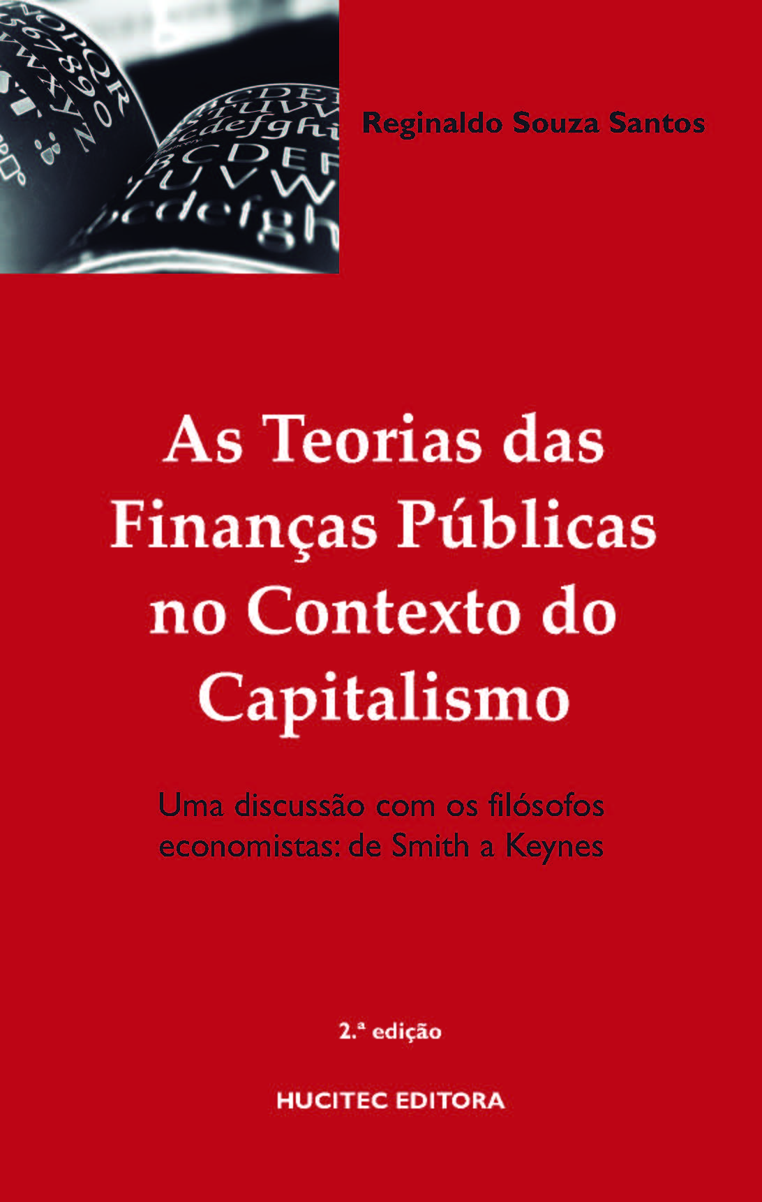 As Teorias das finanças públicas no contexto do capitalismo. Uma Discussão com os Filósofos Economistas: de Smith a Keynes  |  Reginaldo Souza Santos
