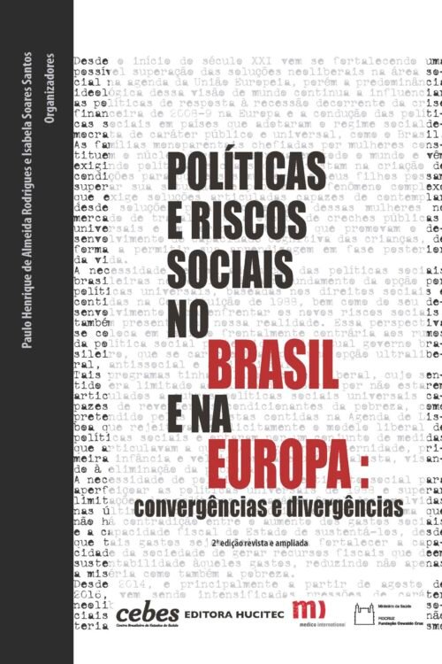 Políticas e riscos sociais no Brasil e na Europa: Convergências e divergências  |  Paulo Henrique de Almeida Rodrigues & Isabela Soares Santos (org.)
