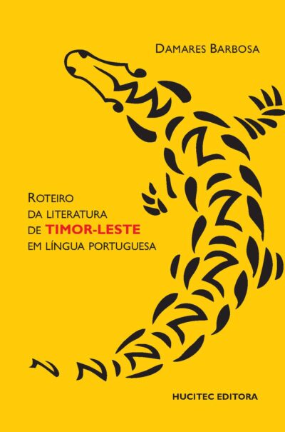 Roteiro da literatura do Timor-Leste em língua portuguesa  |  Damares Barbosa