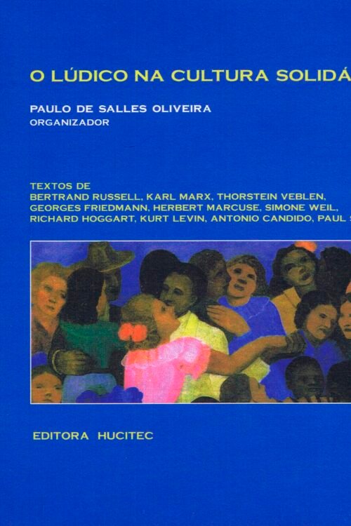 O lúdico na cultura solidária  |  Paulo de Salles Oliveira