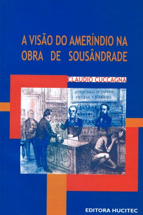 A visão do ameríndio na obra de Sousândrade  |  Claudio Cuccagna