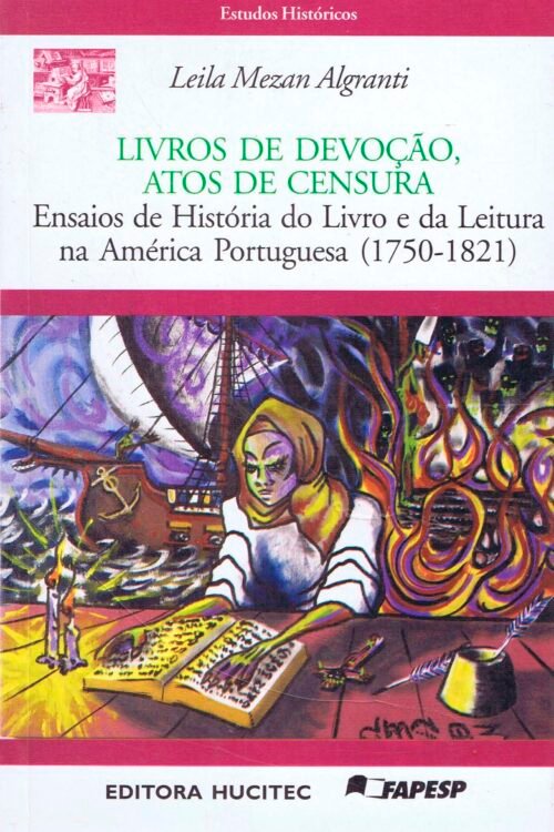 Livros de devoção, atos de censura  |  Ensaios de história do livro e da leitura na América portuguesa (1750-1821)