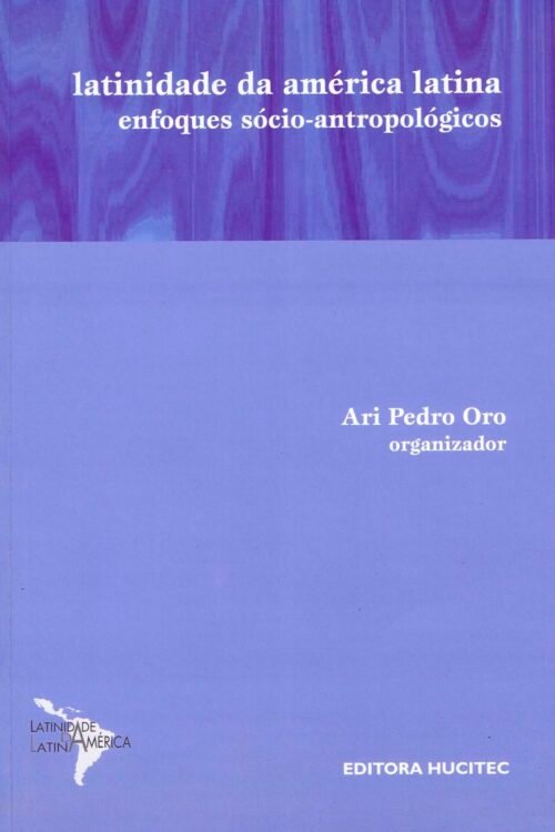 Latinidade da América Latina | Enfoques sócio-antropológicos