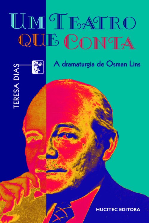 Um teatro que conta: A dramaturgia de Osman Lins  |  Teresa Dias