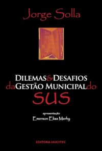 Dilemas e desafios da gestão municipal do SUS  |   Jorge Solla