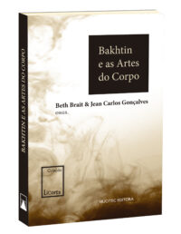 Bakhtin e as Artes do Corpo | Beth Brait & Jean Carlos Gonçalves (orgs.)