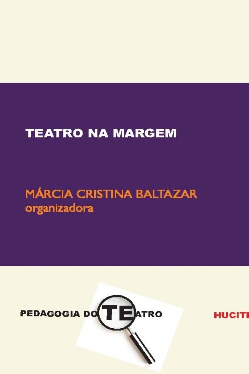Teatro na Margem  |  Márcia Cristina Baltazar (org.)