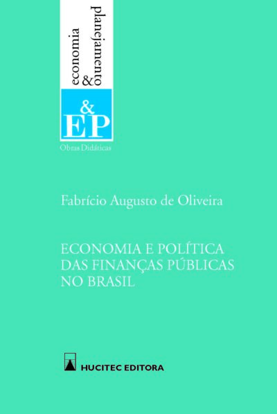 Economia e Política das Finanças Públicas no Brasil | Fabrício Augusto de Oliveira